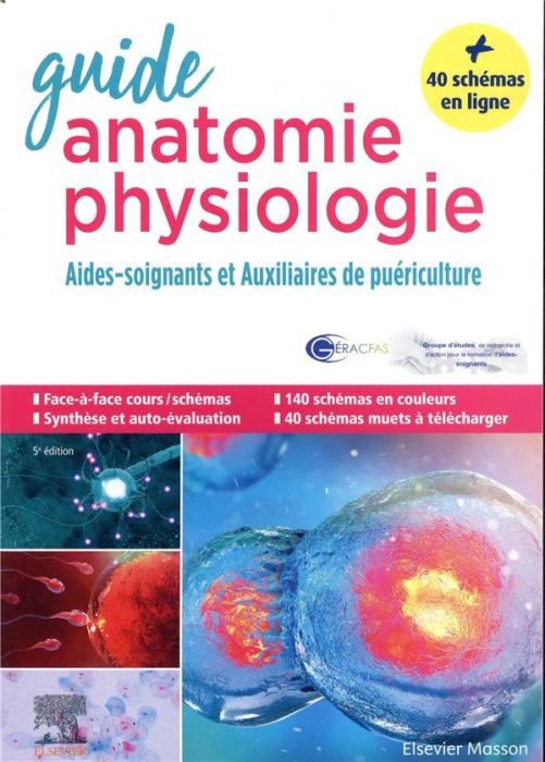 Emprunter Guide anatomie et physiologie pour les AS et AP. Aides-soignants et Auxiliaires de puériculture, 5e livre