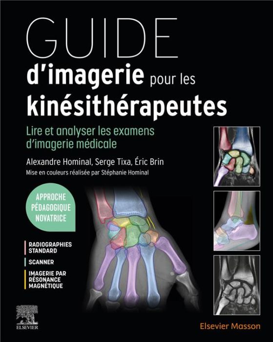 Emprunter Guide d'imagerie pour les kinésithérapeutes. Lire et analyser les examens d'imagerie médicale livre