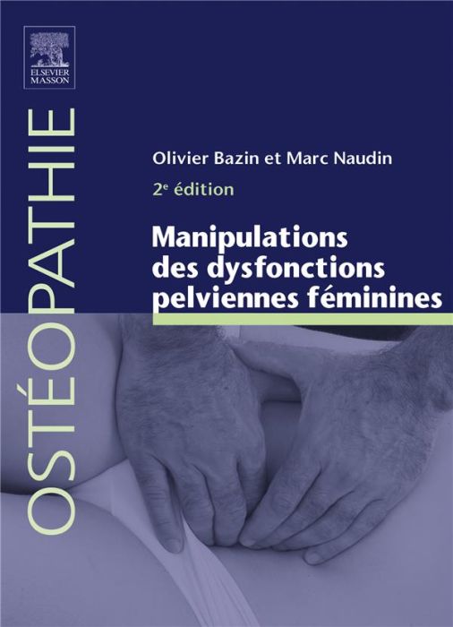 Emprunter Manipulations des dysfonctions pelviennes féminines. 2e édition livre