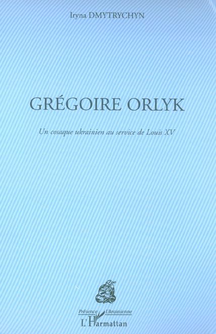 Emprunter Grégoire Orlik. Un cosaque ukrainien au service de Luis XV livre