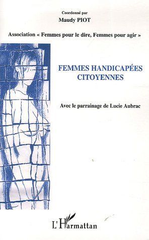 Emprunter Femmes handicapées citoyennes. Actes du Forum du 25 novembre 2003 Hôtel de Ville de Paris livre