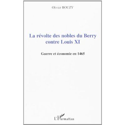 Emprunter Révolte des nobles du Berry contre Louis XI : guerre et économie en 1465 livre