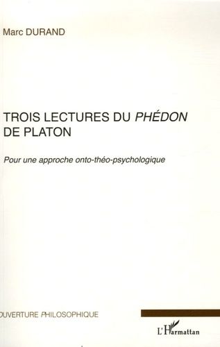 Emprunter Trois lectures du Phédon de Platon. Pour une approche onto-théo-psychologique livre