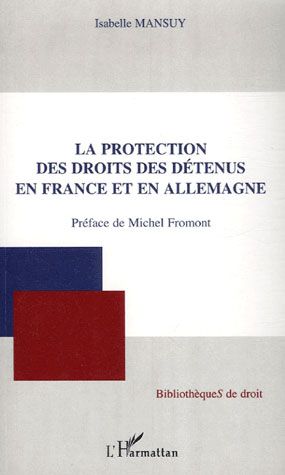 Emprunter La protection des droits des détenus en France et en Allemagne livre