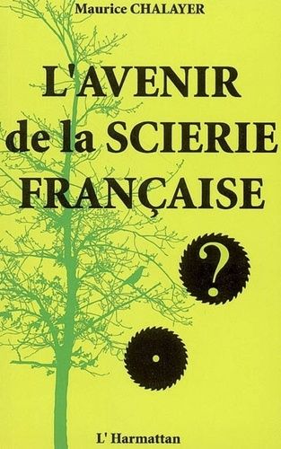 Emprunter L'avenir de la scierie française livre