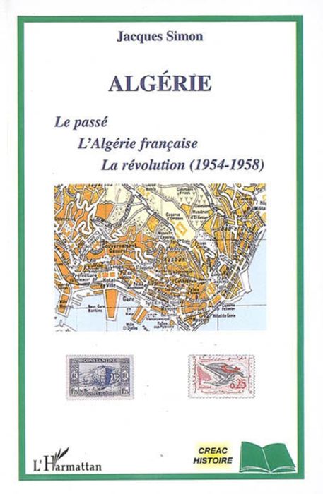 Emprunter Algérie. Le passé, l'Algérie française, la révolution (1954-1958) livre