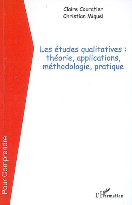 Emprunter Les études qualitatives : théorie, applications, méthodologie, pratique livre