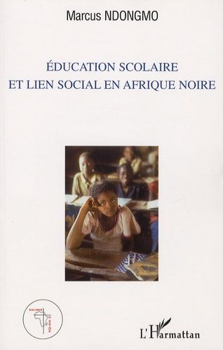Emprunter Education scolaire et lien social en Afrique noire. Perspectives éthiques et théologiques de la mise livre