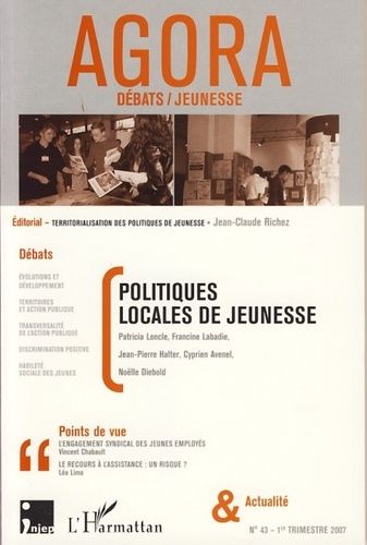 Emprunter Agora Débats/Jeunesse N° 43, 1er trimestre 2007 : Politiques locales de jeunesse livre