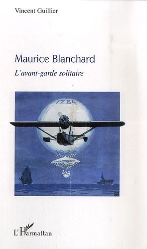 Emprunter Maurice Blanchard. L'avant-garde solitaire livre
