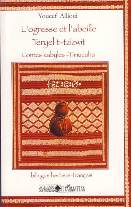 Emprunter L'ogresse et l'abeille. Contes kabyles-Timucuha, édition bilingue français-berbère livre