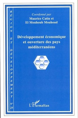 Emprunter Région et Développement N° 25-2007 : Développement économique et ouverture des pays méditerranéens livre