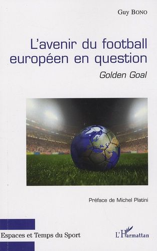Emprunter L'avenir du football européen en question. Golden Goal livre