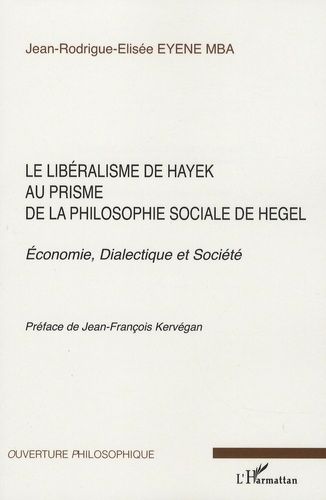 Emprunter Le libéralisme de Hayek au prisme de la philosphie sociale de Hegel. Economie, Dialectique et Sociét livre