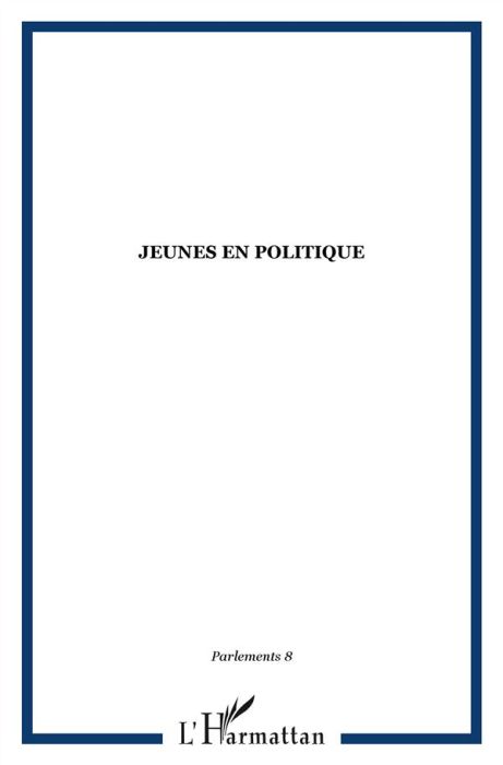 Emprunter Parlements N° 8, 2007 : Jeunes en politique livre