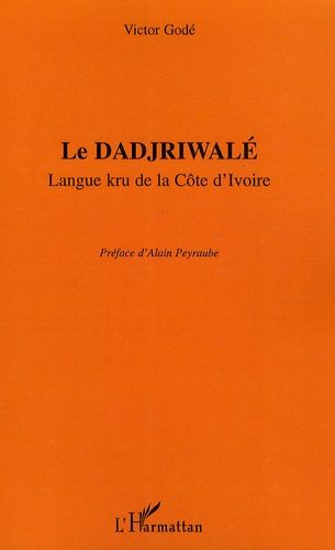 Emprunter Le dadjriwalé. Langue kru de la Côte d'Ivoire livre