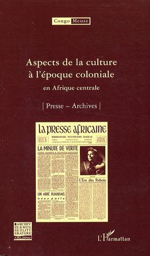 Emprunter Congo-Meuse N° 8 : Aspects de la culture à l'époque coloniale en Afrique centrale. Presse %3B Archives livre