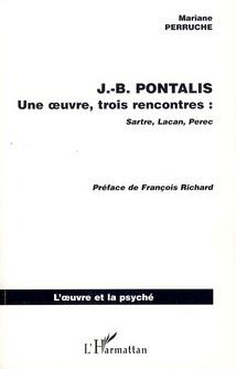 Emprunter Jean-Bertrand Pontalis. Une oeuvre, trois rencontres : Sartre, Lacan, Perec livre