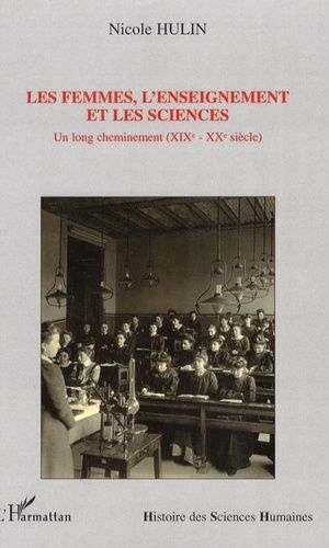 Emprunter Les femmes, l'enseignement et les sciences. Un long cheminement (XIXe-XXe sicèle) livre