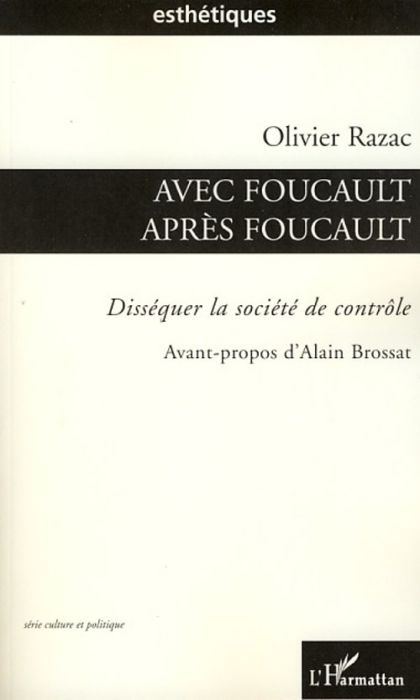 Emprunter Avec Foucault, après Foucault. Disséquer la société de contrôle livre