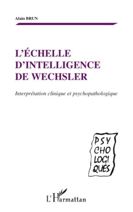 Emprunter L'échelle d'intelligence de Wechsler. Interprétation clinique et psychopathologique livre