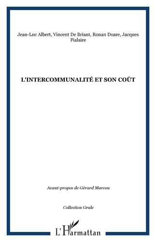 Emprunter L'Intercommunalité et son coût. Rapport d'étude de l'Observatoire de décentralisation (GRALE) livre