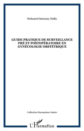 Emprunter Guide pratique de surveillance pré et postopératoire en gynécologie obstétrique livre