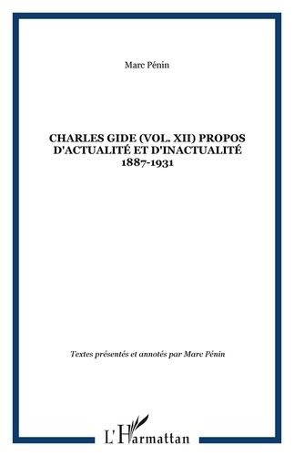 Emprunter Les oeuvres de Charles Gide. Tome 12, Propos d'actualité et d'inactualité 1887-1931 livre