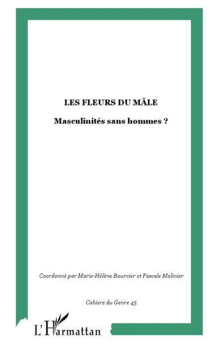 Emprunter Cahiers du genre N° 45, 2008 : Les fleurs du mâle. Masculinités sans hommes ? livre