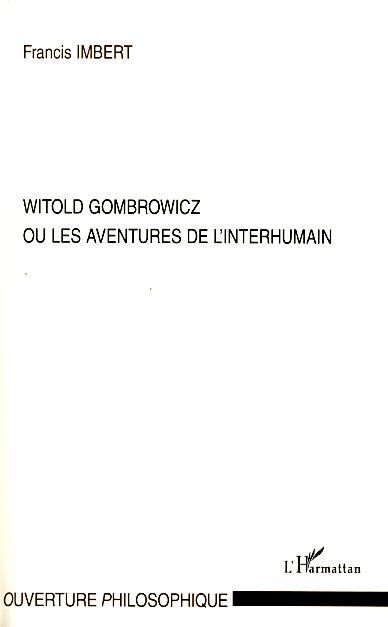 Emprunter Witold Gombrowicz ou les aventures de l'interhumain livre
