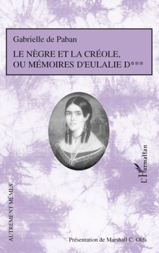 Emprunter Le Nègre et la Créole ou Mémoires d'Eulalie D*** livre