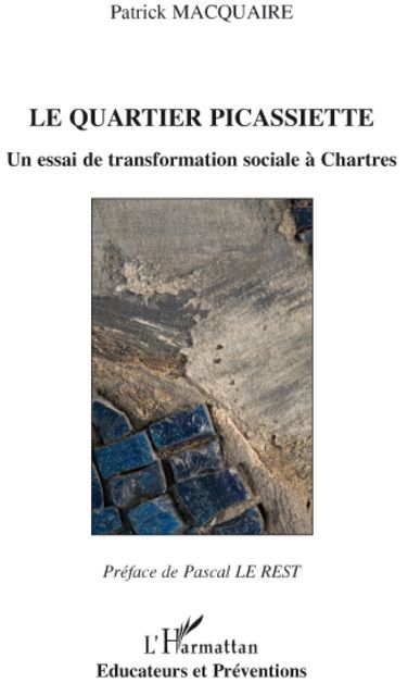 Emprunter Le quartier Picassiette. Un essai de transformation sociale à Chartres livre