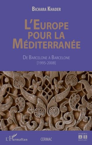 Emprunter L'Europe pour la Méditerranée. De Barcelone à Barcelone (1995-2008) livre