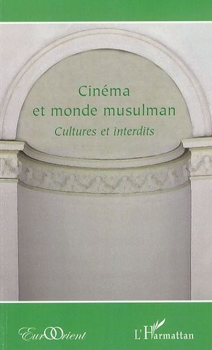 Emprunter Cinéma et monde musulman. Cultures et interdits livre