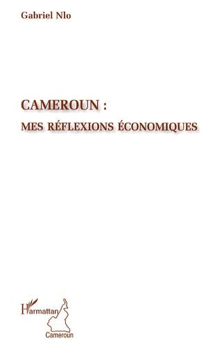 Emprunter Cameroun : mes réflexions économiques livre