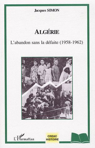 Emprunter Algérie. L'abandon sans la défaite (1958-1962) livre