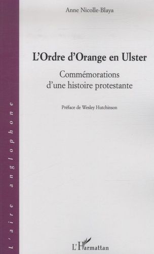 Emprunter L'Ordre d'Orange en Ulster. Commémorations d'une histoire protestante livre