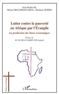 Emprunter Lutter contre la pauvreté en Afrique par l'Evangile. la production des biens économiques livre