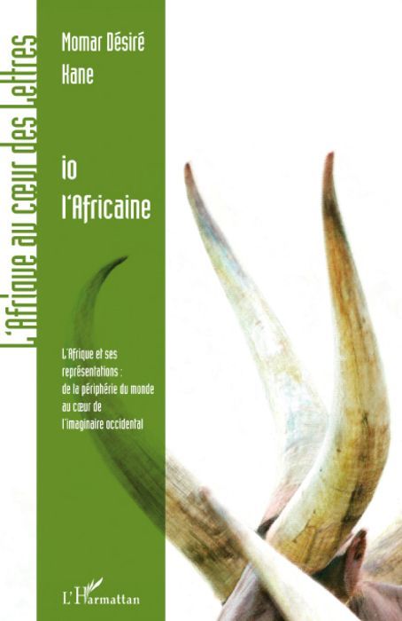 Emprunter Io l'Africaine. L'Afrique et ses représentations : de la périphérie du monde au coeur de l'imaginair livre