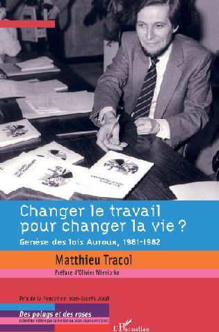 Emprunter Changer le travail pour changer la vie ? Genèse des lois Auroux, 1981-1982 livre