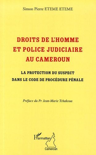 Emprunter Droits de l'homme et police judiciaire au Cameroun. La protection du suspect dans le code de procédu livre