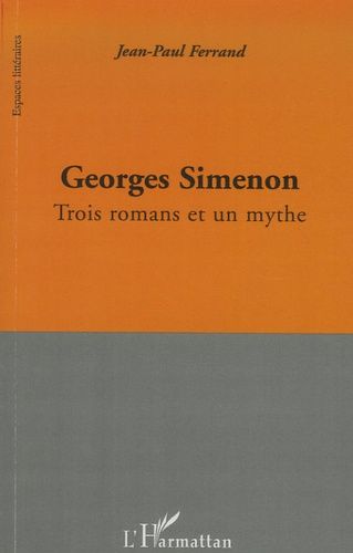 Emprunter Georges Simenon. Trois romans et un mythe livre