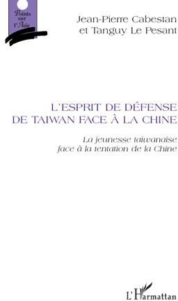 Emprunter L'esprit de défense de Taiwan face à la Chine. La jeunesse taiwanaise et la tentation de la Chine livre