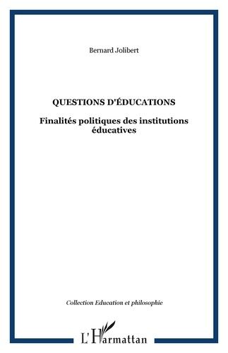Emprunter Questions d'éducation. Finalités politiques des institutions éducatives livre