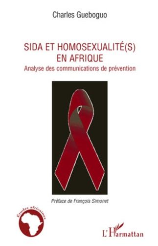 Emprunter Sida et homosexualité(s) en Afrique. Analyse des communications de prévention livre
