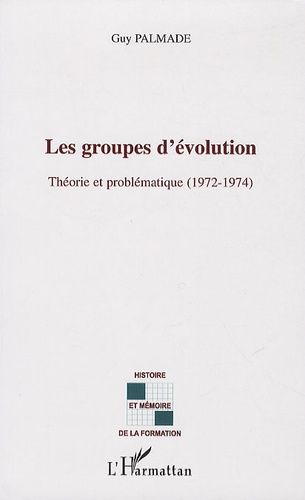 Emprunter Les groupes d'évolution. Théorie et Problématique (1972-1974) livre