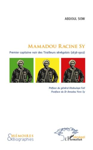 Emprunter Mamadou Racine Sy. Premier capitaine noir des Tirailleurs sénégalais (1838-1902) livre