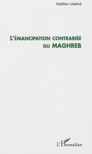 Emprunter L'émancipation contrariée du Maghreb livre