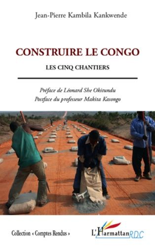 Emprunter Construire le Congo. Les cinq chantiers livre