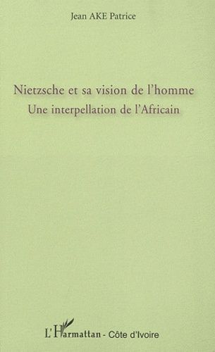 Emprunter Nietzsche et sa vision de l'homme. Une interpellation de l'africain livre